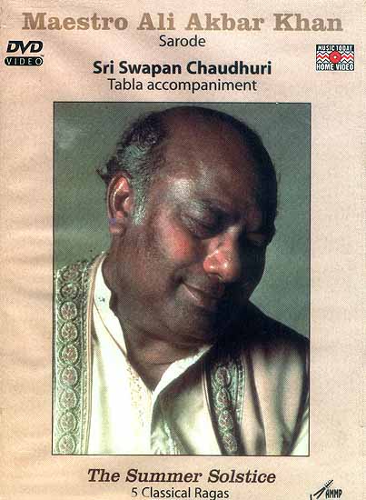 The Summer Solstice 5 Classical Ragas: Maestro Ali Akbar Khan Sarode and Sri Swapan Chaudhuri Tabla Accompaniment (DVD Video)