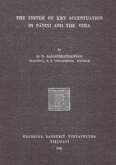 The System of Krt Accentuation in Panini and the Veda (A Old and Rare Book)
