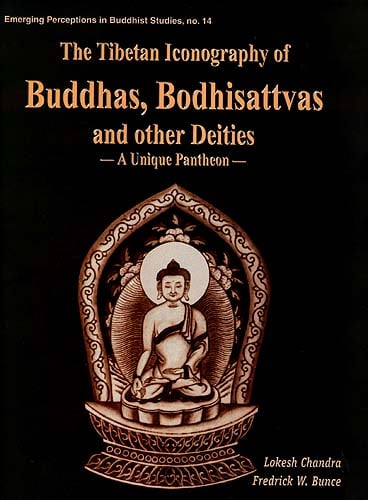 The Tibetan Iconography of Buddhas, Bodhisattvas and other Deities: A Unique Pantheon