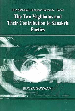The Two Vagbhatas and Their Contribution to Sanskrit Poetics