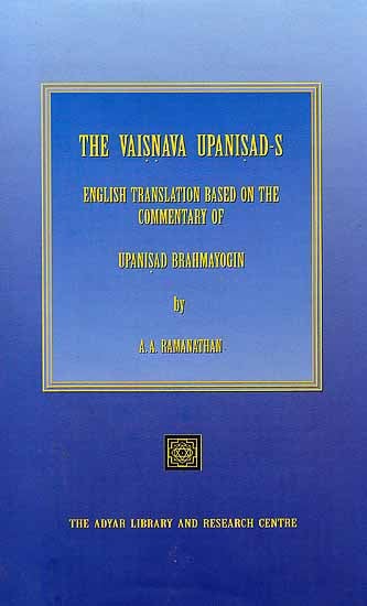 The Vaisnava Upanisad-s - English Translation Based on the Commentary of Upanisad Brahmayogin