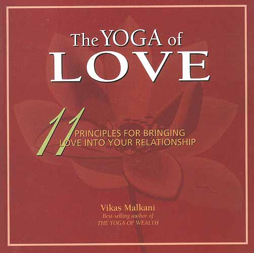 The Yoga of Love 11 Principles for Bringing Love Into Your Relationship