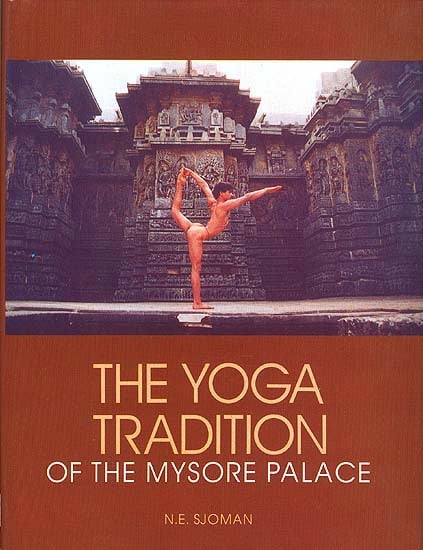 The Yoga Tradition Of The Mysore Palace