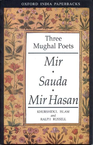 Three Mughal Poets - Mir, Sauda, Mir Hasan