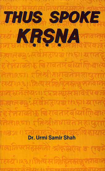 Thus Spoke Krsna (Krishna) (A Comparative Study of Srimad Bhagavad Gita and Eleventh Skandha of Srimad Bhagavata Purana)