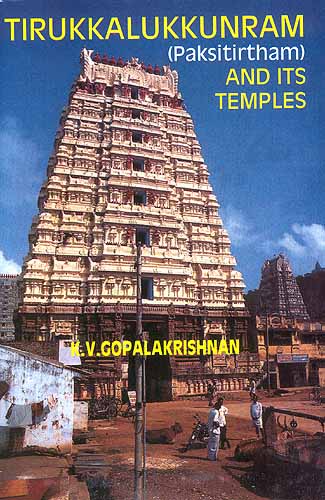 Tirukkalukkunram (Paksitirtham) And Its Temples
