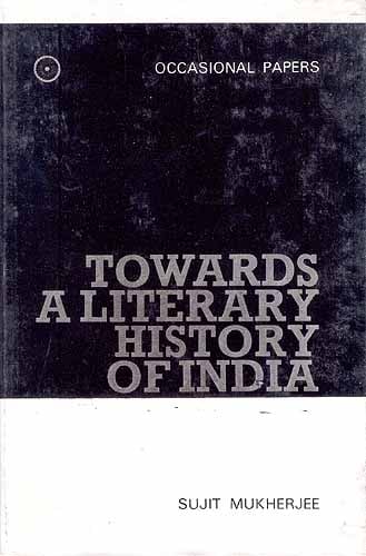 TOWARDS A LITERARY HISTORY OF INDIA