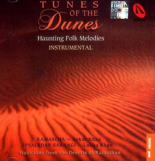 Tunes of the Dunes Haunting Folk Melodies Instrumental <br> Kamaycha Sakar Khan<br> Pyaledar Sarangi Lakha Khan<br> Musicians from the Deserts of Rajasthan Volume 1 (Audio CD)