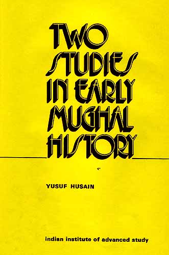 TWO STUDIES IN EARLY MUGHAL HISTORY