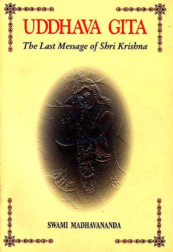 UDDHAVA GITA: The Last Message of Shri Krishna
