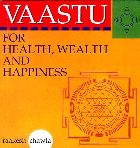 Vaastu for Health, Wealth and Happiness
