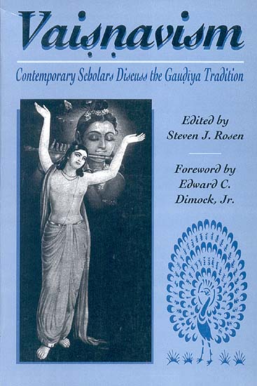 Vaisnavism (Contemporary Scholars Discuss the Gaudiya Tradition)
