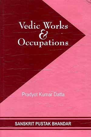 Vedic Works and Occupations (An Old And Rare Book)