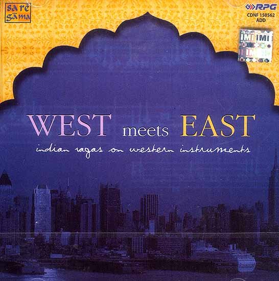 West Meets East: Indian Ragas on Western Instruments (Audio CD)