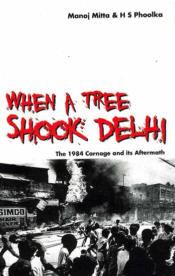 When A Tree Shook Delhi: The 1984 Carnage and Its Aftermath
