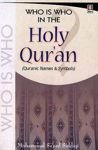 WHO IS WHO IN THE HOLY QUR'AN (Quranic Names and Symbols)