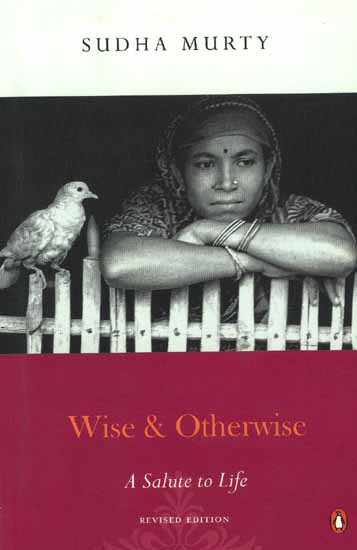 Wise and Otherwise: A Salute of Life