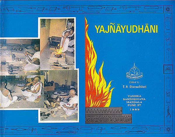 Yajnayudhani: An Album of Implements Used in Vedic Rituals, With Descriptive Notes