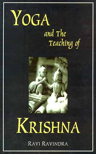 Yoga and The Teaching of Krishna: Essays on the Indian Spiritual Traditions (An Old and Rare Book)