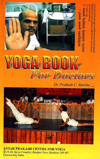 Yoga Book For Doctors (A totally scientific, revolutionary approach Novel explanations on mechanism of action)
