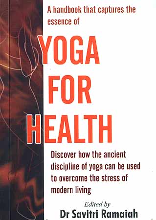 All You Wanted to Know About Yoga for Health and Happiness