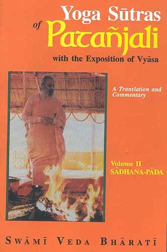 Yoga Sutras Of Patanjali with the Exposition of Vyasa, Volume II - Sadhana-Pada