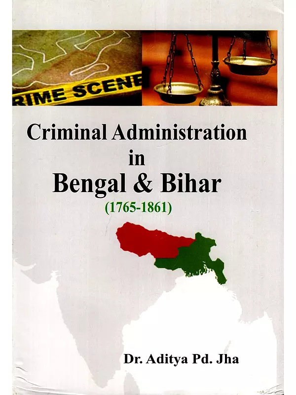Criminal Administration in Bengal & Bihar (1765-1861)