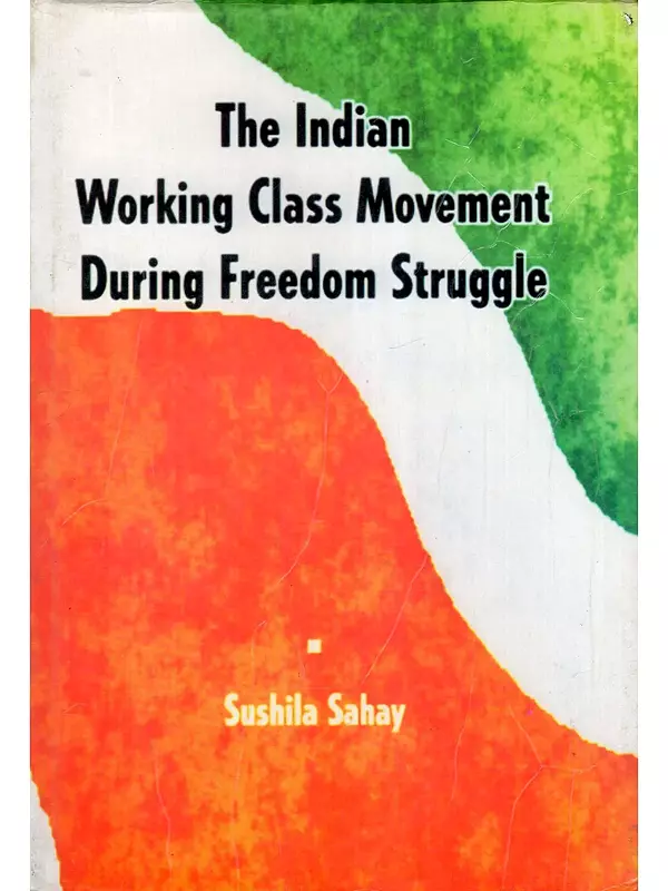 The Indian Working Class Movement During Freedom Struggle