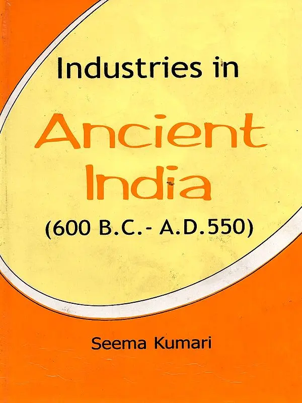 Industries in Ancient India (600 B.C. - A.D. 550)
