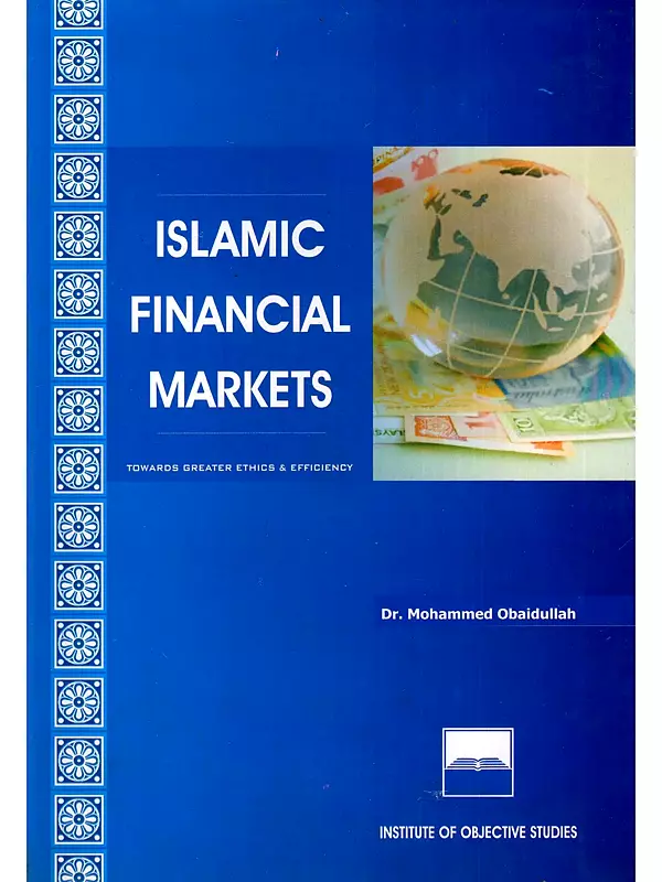 Islamic Financial Markets: Towards Greater Ethics & Efficiency