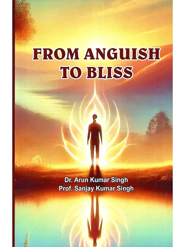 From Anguish to Bliss