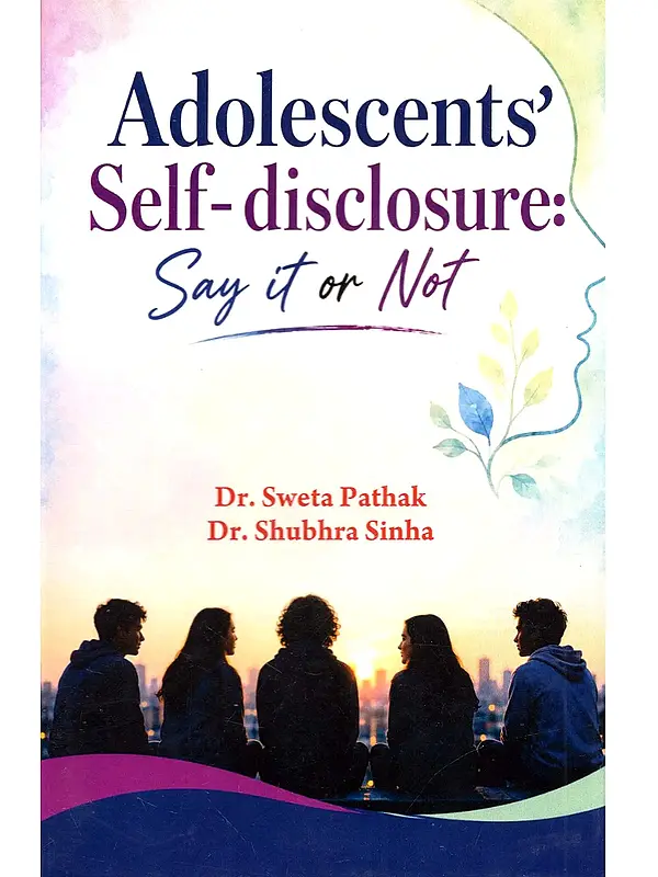 Adolescents' Self-Disclosure: Say It or Not