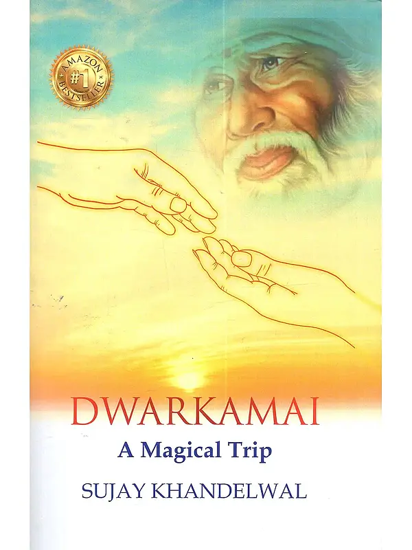 Dwarkamai: A Magical Trip