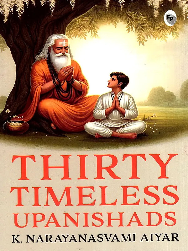 Thirty Timeless Upanishads