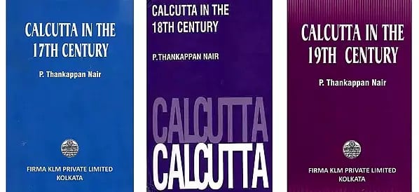 Calcutta from the 17th to the 19th Century (Set of 3 Books)