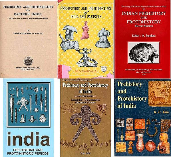 Prehistory and Protohistory of India (Set of 6 Books)