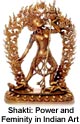 Shakti - Power and Femininity in Indian Art Shakti - Power and Femininity in Indian Art
