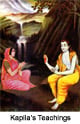 Kapila’s Teachings to His Mother: The Essence of Bhakti and Detachment Kapila’s Teachings to His Mother: The Essence of Bhakti and Detachment