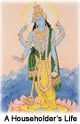 A Householder’s Life, Lord Vishnu Shows the Way A Householder’s Life, Lord Vishnu Shows the Way